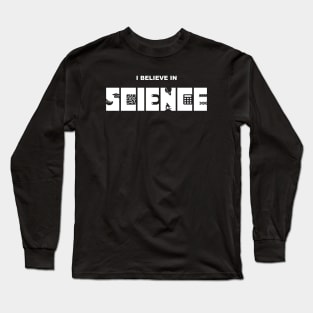 I Believe in Science Long Sleeve T-Shirt